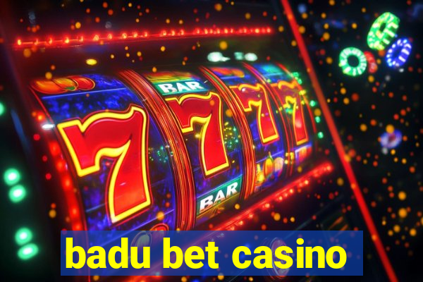 badu bet casino